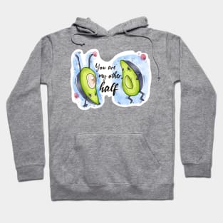 You are my other half 🥑🥑 Hoodie